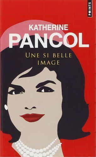 Une Si Belle Image, De Katherine Panco. Editorial Points En Francés