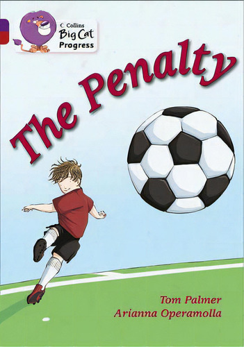 Penalty,the - Band 8/band 14 - Big Cat Progress, De Palmer, Tom. Editorial Harper Collins Publishers Uk En Inglés, 2013
