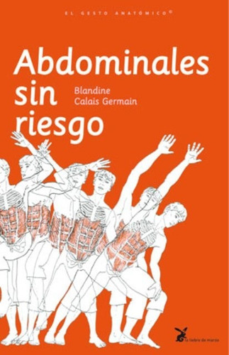 Abdominales Sin Riesgo, de Blandine Calais-Germain. Editorial Liebre De Marzo (C), tapa blanda en español, 2010