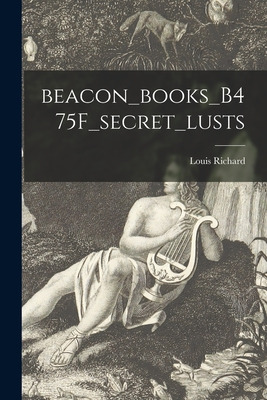 Libro Beacon_books_b475f_secret_lusts - Richard, Louis