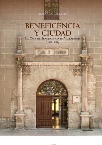 Beneficencia y ciudad, de Calvo Caballero, Pilar. Editorial Maxtor, tapa blanda en español