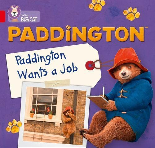 Paddington:paddington Wants A Job - Band 2a - Big Cat Kel Ed