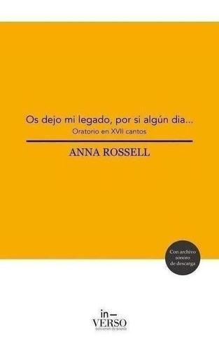 Libro: Os Dejos Mi Legado, Por Si ALGún Día.... Anna Rossell