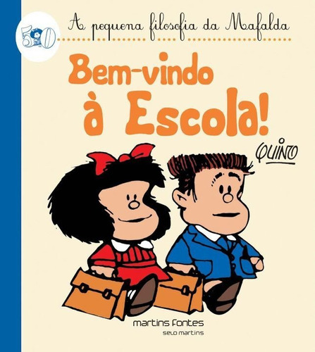 Bem-vindo A Escola! A Pequena Filosofia Da Mafalda, De Quino. Editora Martins - Martins Fontes Em Português