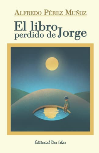 Libro : El Libro Perdido De Jorge - Perez Muñoz, Alfredo 