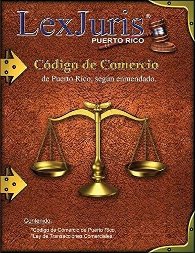 Código De Comercio De Puerto Rico, Según Enmendado.: Código 