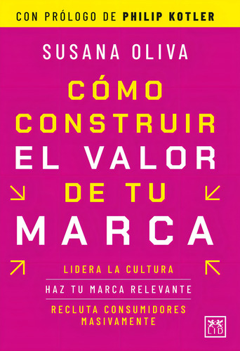 Cómo Construir El Valor De Tu Marca: , De Oliva, Susana., Vol. 1. Editorial Lid México, Tapa Pasta Blanda, Edición 1 En Español, 2024