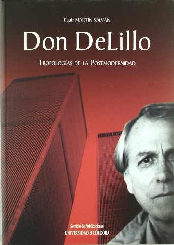 Libro Don Delillo Tropologias De La Postmodernid De Martin S