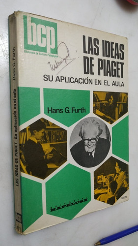 Las Ideas De Piaget Su Aplicación En El Aula Furth 1971