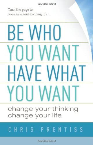 Libro: Be Who You Want, Have What You Want: Change Your Your