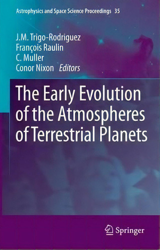 The Early Evolution Of The Atmospheres Of Terrestrial Planets, De J. M. Trigo-rodriguez. Editorial Springer Verlag New York Inc, Tapa Blanda En Inglés