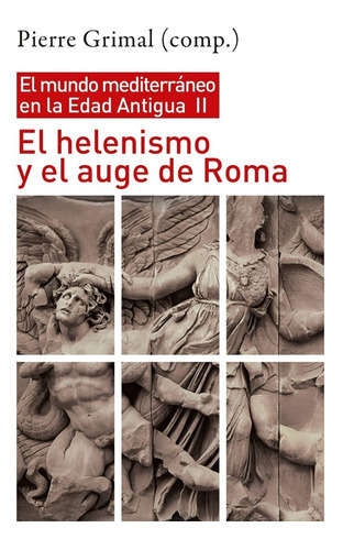 El Helenismo Y El Auge De Roma, De Pierre Grimal. Editorial Siglo Xxi En Español