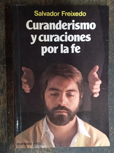 Curanderismo Y Curaciones Por La Fe * Salvador Freixedo * 