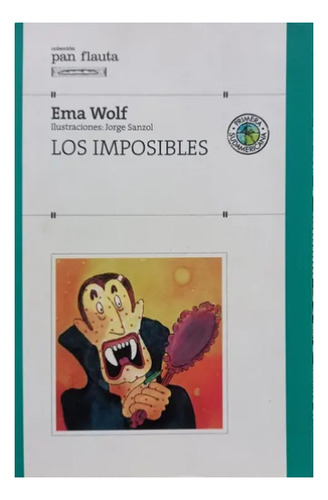Los Imposibles Pan Flauta 17 Ed, De Ema Wolf. Editorial Sudamericana, Tapa Blanda En Español