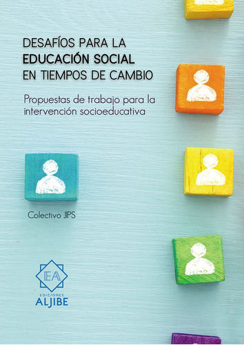 Desafíos Para La Educación Social En Tiempos De Cambio: Propuestas De Trabajo Para La Intervención Socioeducativa, De Colectivo Jips. Editorial Intermilenio, Tapa Blanda, Edición 2018 En Español