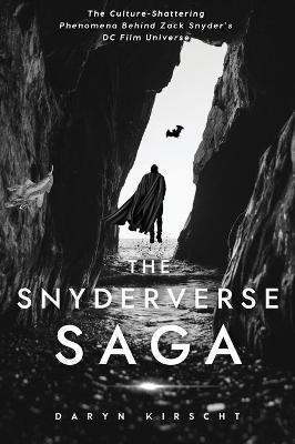 Libro The Snyderverse Saga : The Culture-shattering Pheno...