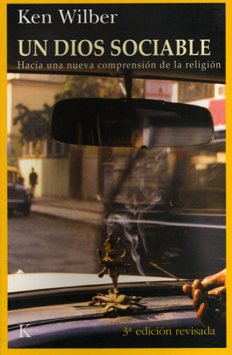 Un Dios sociable: Hacia una nueva comprensión de la religión, de Wilber, Ken. Editorial Kairos, tapa blanda en español, 2002