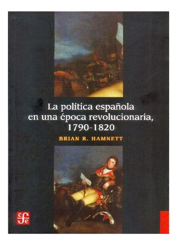 Libro: La Política Española En Una Época Revolucionaria, 