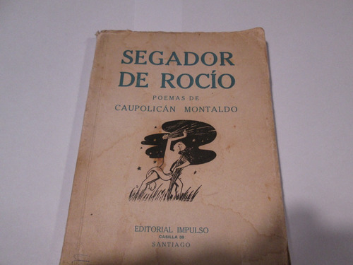 Segador De Rocío  Caupolicán Montaldo