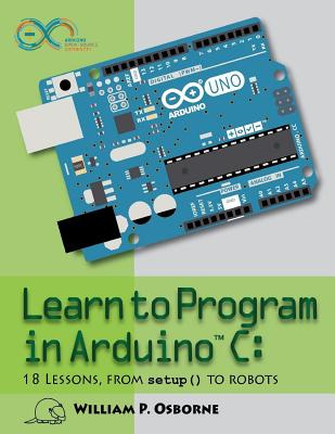 Libro Learn To Program In Arduino C: 18 Lessons, From Set...