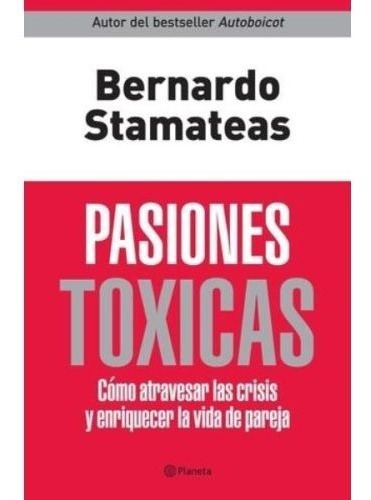 Pasiones Toxicas Bernardo Stamateas 