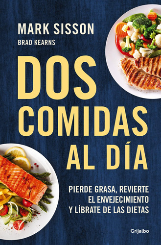 Libro: Dos Comidas Al Día: Pierde Grasa, Revierte El Envejec