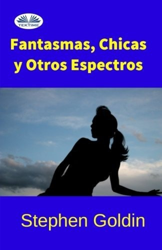 Fantasmas, Chicas Y Otros Espectros