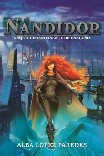 Nandidor Viaje A Un Continente De Ensueño -sagas Nandidor Y