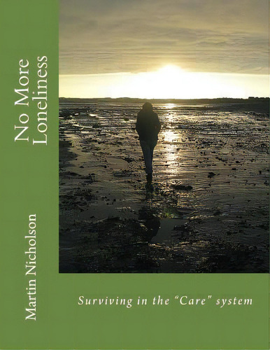 No More Loneliness, De Mr Martin P Nicholson. Editorial Createspace Independent Publishing Platform, Tapa Blanda En Inglés