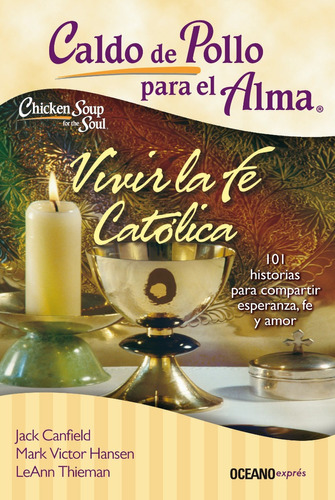 Caldo De Pollo Para El Alma Vivir La Fe Católica - Canfield