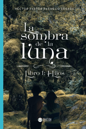 Libro La Sombra Luna Libro 1 Hijos (spanish Edition)