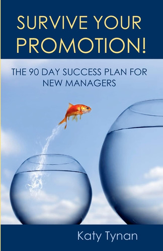 Libro: Survive Your Promotion! The 90 Day Success Plan For