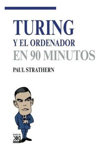 Imagen 1 de 2 de Libro Turing Y El Ordenador En 90 Minutos De Paul Strathern