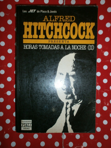 Horas Tomadas A La Noche 2 Alfred Hitchcock Presenta P&j 