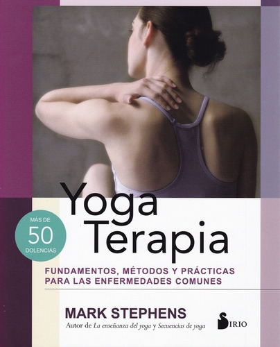 Yoga terapia, de Mark Stephens. Editorial Sirio en español