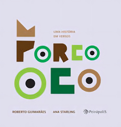 Porco Oco - Uma História Em Versos, De Guimarães, Roberto. Editora Peiropolis, Capa Mole Em Português