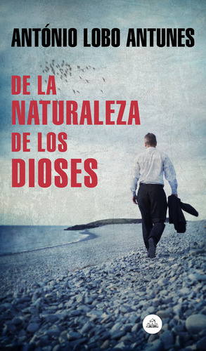 De La Naturaleza De Los Dioses, De Lobo Antunes, António. Serie Random House Editorial Literatura Random House, Tapa Blanda En Español, 2020