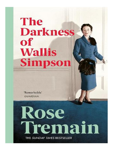 The Darkness Of Wallis Simpson (paperback) - Rose Trem. Ew02