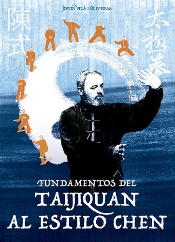 Fundamentos Del Taijiquan Al Estilo Chen - Vila I Oliveras,j