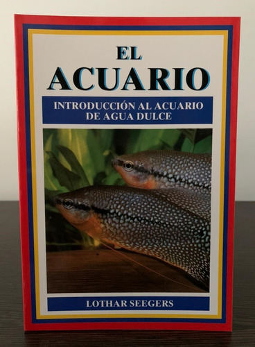 Introduccion Al Acuario De Agua Dulce - Lothar Seegers