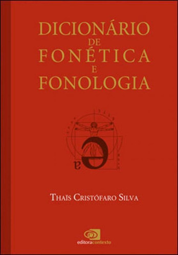Dicionário De Fonética E Fonologia, De Silva, Thais Cristofaro. Editora Contexto Universitario, Capa Mole, Edição 1ª Edição - 2010 Em Português