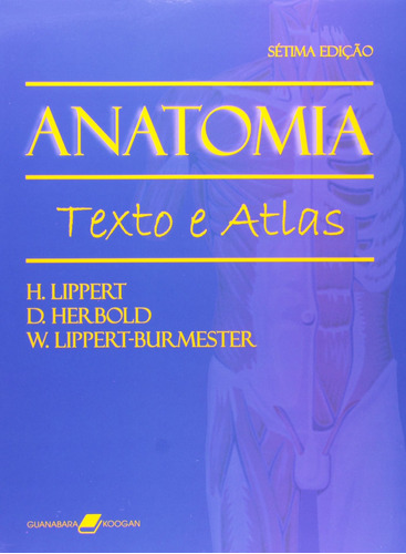 Anatomia - Texto e Atlas, de Lippert. Editora Guanabara Koogan Ltda., capa mole em português, 2004