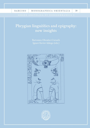 Phrygian Linguistics And Epigraphy: New Insights, De Aa. Vv.. Editorial Publicacions I Edicions De La Universitat De Barce, Tapa Blanda En Inglés