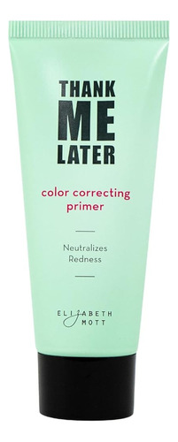 Elizabeth Mott Thank Me Later Prebase Facial Correctora De C