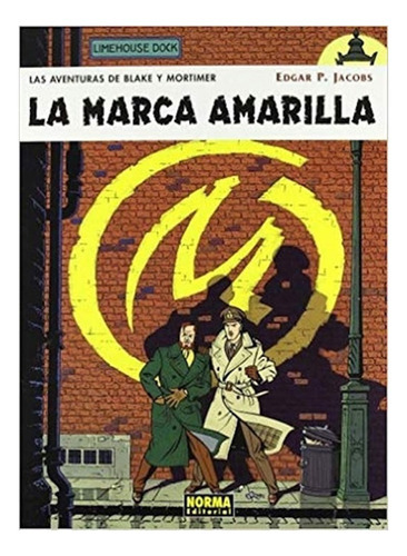 Libro La Marca Amarilla  Blake Y Mortimer N°3 /812: Libro La Marca Amarilla  Blake Y Mortimer N°3 /812, De Edgar P. Jacobs. Editorial Norma, Tapa Dura En Castellano