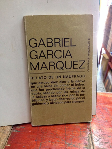 Gabriel García Márquez - Relato De Un Naufrago. Cuadernos Ma