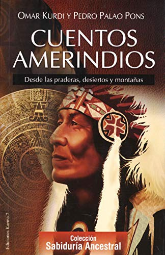 Cuentos Amerindios : Desde Las Praderas, Desiertos Y Montaña