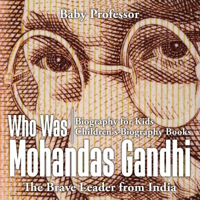 Libro Who Was Mohandas Gandhi: The Brave Leader From Indi...