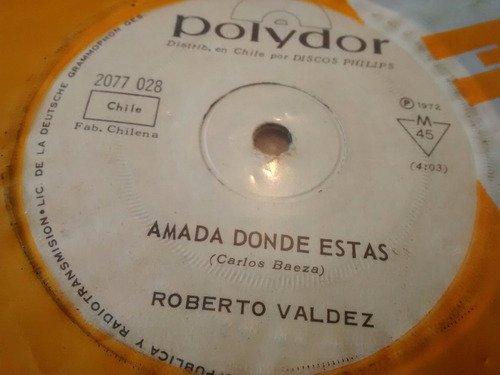 Vinilo Single De Roberto Valdez -  Amada Donde Estas( P80