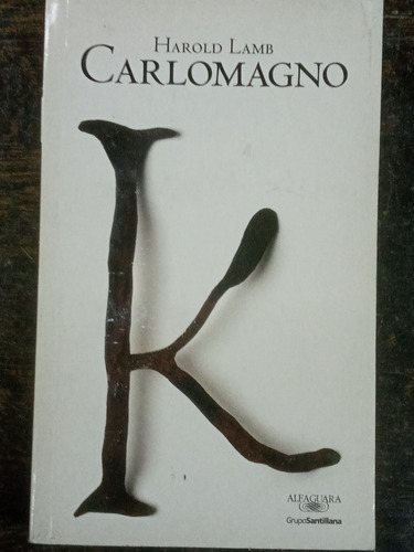 Carlomagno * Harold Lamb * Alfaguara *